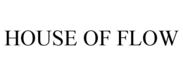 HOUSE OF FLOW trademark