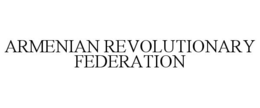 ARMENIAN REVOLUTIONARY FEDERATION trademark