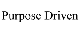 PURPOSE DRIVEN trademark