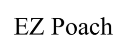 EZ POACH trademark