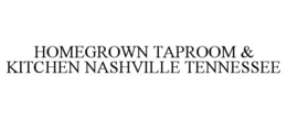HOMEGROWN TAPROOM & KITCHEN NASHVILLE TENNESSEE trademark