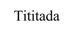TITITADA trademark