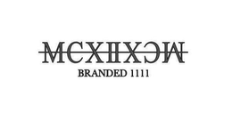 MCXIIXCM BRANDED 1111 trademark
