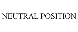 NEUTRAL POSITION trademark