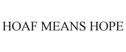 HOAF MEANS HOPE trademark