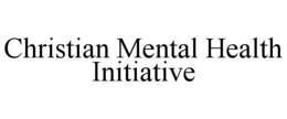 CHRISTIAN MENTAL HEALTH INITIATIVE trademark