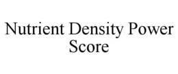 NUTRIENT DENSITY POWER SCORE trademark