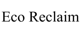 ECO RECLAIM trademark