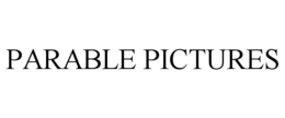 PARABLE PICTURES trademark