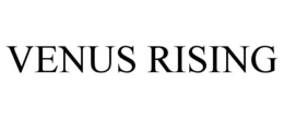 VENUS RISING trademark