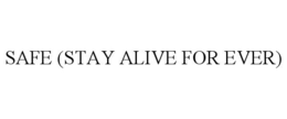 SAFE (STAY ALIVE FOR EVER) trademark