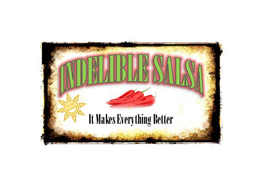 INDELIBLE SALSA IT MAKES EVERYTHING BETTER trademark