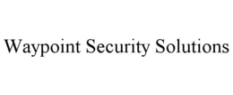 WAYPOINT SECURITY SOLUTIONS trademark