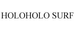 HOLOHOLO SURF trademark