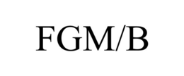 FGM/B trademark