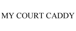 MY COURT CADDY trademark