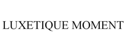 LUXETIQUE MOMENT trademark