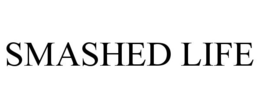 SMASHED LIFE trademark