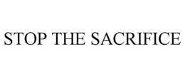 STOP THE SACRIFICE trademark