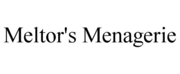 MELTOR'S MENAGERIE trademark