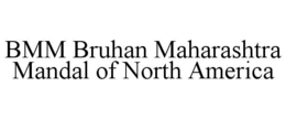 BMM BRUHAN MAHARASHTRA MANDAL OF NORTH AMERICA trademark