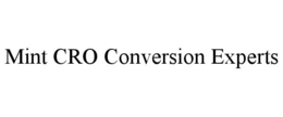 MINT CRO CONVERSION EXPERTS trademark