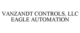 VANZANDT CONTROLS, LLC EAGLE AUTOMATION trademark