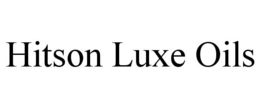 HITSON LUXE OILS trademark