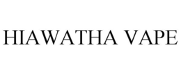 HIAWATHA VAPE trademark