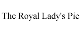 THE ROYAL LADY'S PIE trademark