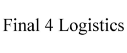 FINAL 4 LOGISTICS trademark