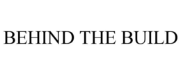 BEHIND THE BUILD trademark