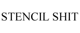 STENCIL SHIT trademark