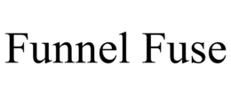 FUNNEL FUSE trademark