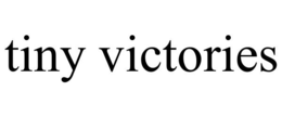 TINY VICTORIES trademark