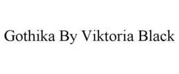 GOTHIKA BY VIKTORIA BLACK trademark