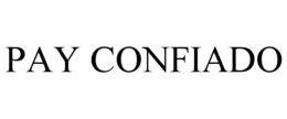 PAY CONFIADO trademark