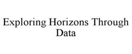 EXPLORING HORIZONS THROUGH DATA trademark