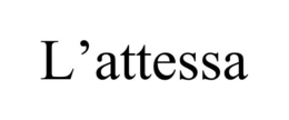 L'ATTESSA trademark