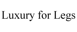 LUXURY FOR LEGS trademark