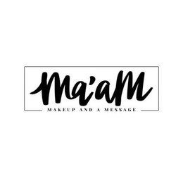 MA'AM MAKEUP AND A MESSAGE trademark