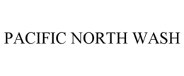 PACIFIC NORTH WASH trademark