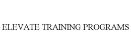 ELEVATE TRAINING PROGRAMS trademark