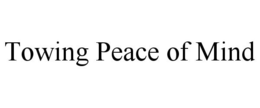 TOWING PEACE OF MIND trademark