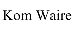 KOM WAIRE trademark