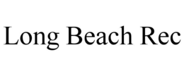LONG BEACH REC trademark