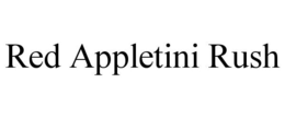 RED APPLETINI RUSH trademark
