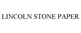 LINCOLN STONE PAPER trademark