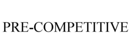 PRE-COMPETITIVE trademark