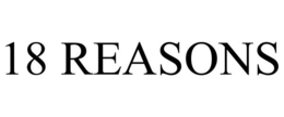 18 REASONS trademark